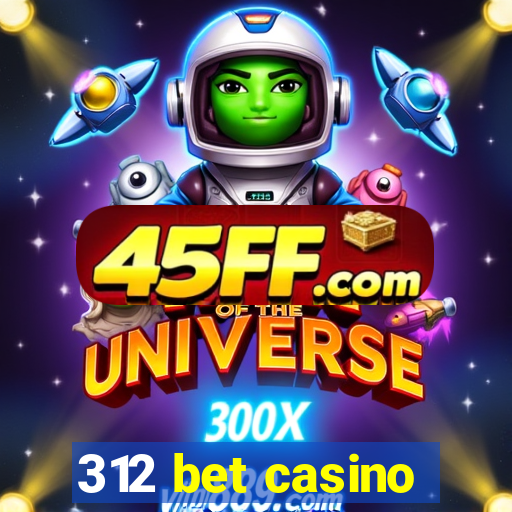 312 bet casino
